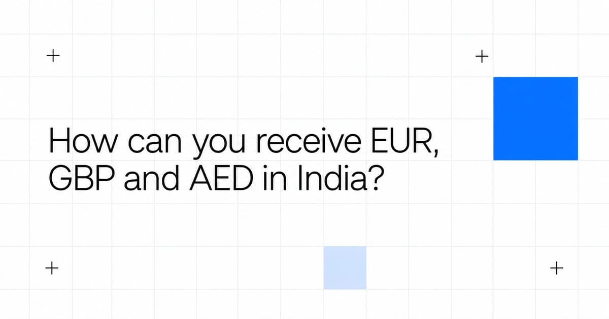 Receive EUR, GBP and AED in India: Freelancer Guide